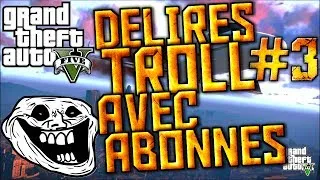 Miniature : [LIVE] : DELIRES ET TROLLS AVEC LES ABONNES [GTA V] #3 :