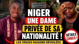 Miniature : 🚨 URGENT : Le Niger retire la nationalité d'une femme, les révélations choquent !
