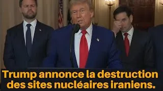 Miniature : Trump annonce la destruction des sites nucléaires iraniens.