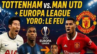 Miniature : TOTTENHAM vs. MANCHESTER UNITED :Europa League FEU & Transfert YORO qui FAIT TREMBLER l'Angleterre