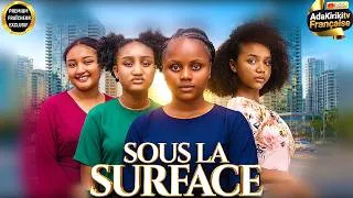 Miniature : SOUS LA SURFACE | Adakirikiri | Chinenye Oguike | Chidinma Oguike | Film Nigérian En Français 2026