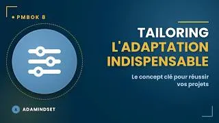 Miniature : PMBOK 8 — Tailoring : Le concept indispensable pour réussir vos projets