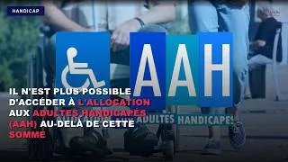 Miniature : Il n'est plus possible d’accéder à l’allocation aux adultes handicapés (AAH) au-delà de cette somme
