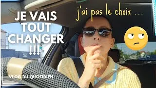Miniature : JE VAIS TOUT CHANGER !!! j'ai pas le choix 🙄 Vlog du quotidien 