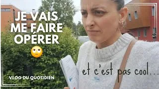Miniature : JE VAIS ME FAIRE OPÉRER et c'est pas cool 🙄 Vlog du quotidien 