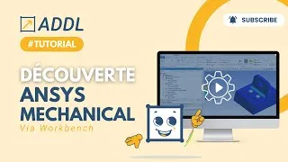 Miniature : ADDL Tuto : Mechanical dans Ansys Workbench : prise en main complète de l’interface