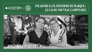 Miniature : Incarner sa plateforme de marque : le cas du nouveau campus HEC  – Brands&Expresso #4