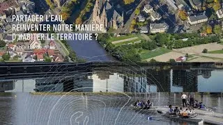 Miniature : Table ronde 4 : Partager l’eau, réinventer notre manière d’habiter le territoire ?