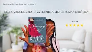 Miniature : Redeeming love de Francine Rivers, un livre sur l'amour inconditionnel, revue