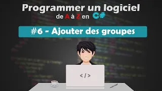 Miniature : Ajouter des groupes - [Programmer un logiciel de A à Z] #6