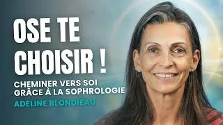 Miniature : Ose te choisir : cheminer vers soi grâce à la sophrologie ! - Adeline Blondieau