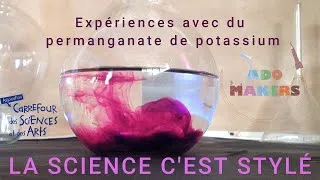 Miniature : La science c'est stylé - Expériences avec du permanganate de potassium