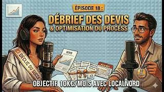 Miniature : Épisode 18 – Débrief des Devis et Optimisation du Process – Objectif 10k/mois Localnord