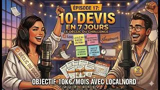 Miniature : Épisode 17 – 10 Devis en 7 Jours ! : Le Déclic du Challenge – Objectif 10k/mois Localnord