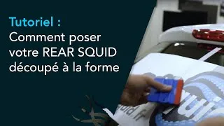 Miniature : Rear Squid : Guide complet pour poser votre REAR SQUID « Découpé à la Forme »