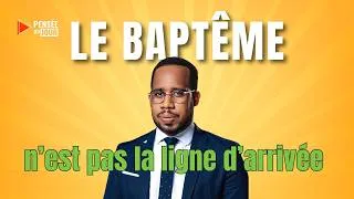 Miniature : Le baptême n’est pas la ligne d’arrivée | Pensée du Jour  🙏🏼