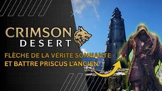 Miniature : Crimson désert Solution Flèche vérité sonnante ET Vaincre Priscus L'ancien TRES FACILEMENT