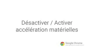 Miniature : Google Chrome - Activer ou désactiver "accélération matérielle"