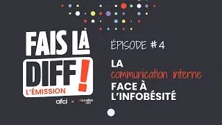Miniature : Fais la diff ! épisode #4 la com'interne face à l'infobésité