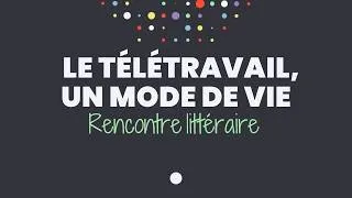 Miniature : Rencontre autour du livre le télétravail, un mode de vie