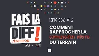 Miniature : FAIS LA DIFF #3 - Comment rapprocher la com' interne du terrain