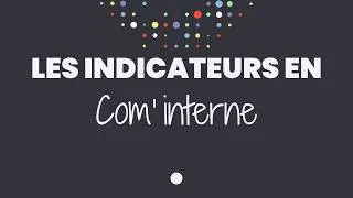 Miniature : Les indicateurs en com' interne