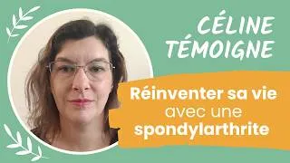 Miniature : Réinventer sa vie autrement avec une spondylarthrite – Céline témoigne