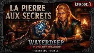 Miniature : Waterdeep : Le Vol des Dragons – Épisode 3 | Une Nouvelle Piste | French RPG