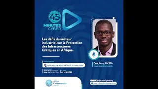 Miniature : 45 MIN CYBER : Les défis du secteur industriel sur la Protection des Infrastructures Critiques