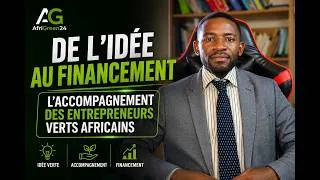 Miniature : Comment AfriGreen24 aide les entrepreneurs verts africains à obtenir des financements internationaux