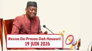 Miniature : 🔴 Revue de Presse | Dah Houawé | 19 Juin 2026