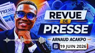 Miniature : Revue De Presse En Français | 19 Juin 2026 | Arnaud ACAKPO