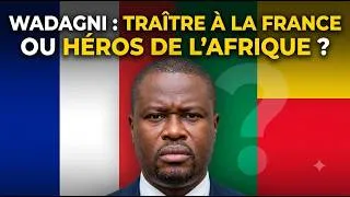 Miniature : WADAGNI TRAHIT-IL LA FRANCE ?Vraie Rupture ou Coup de Bluff Politique —La Réponse va vous Surprendre
