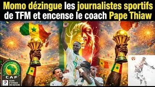 Miniature : Momo dézingue les journalistes sportifs de TFM et encense le coach Pape Thiaw