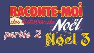 Miniature : Raconte moi des histoires - Spécial de noel 3 - partie 2