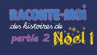 Miniature : Raconte moi des histoires - Spécial de noel 1 - partie 2