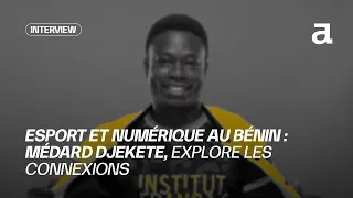 Miniature : Esport et numérique au Bénin : Médard DJEKETE, explore les connexions | INTERVIEW