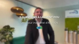 Miniature : 3 questions à Laurent POU - Directeur Industriel d'AFYREN
