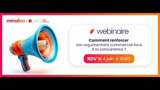 Miniature : Webinaire Minalea et agéa :Comment renforcer son argumentaire face à la concurrence