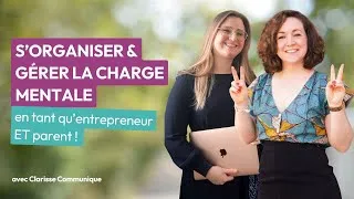 Miniature : S'organiser et gérer la charge mentale quand on est entrepreneur ET parent avec Clarisse Communique