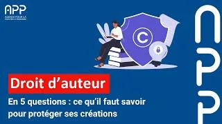 Miniature : Le droit d'auteur en 5 questions : ce qu'il faut savoir pour protéger ses créations