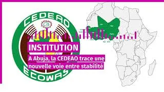 Miniature : institution a abuja la cedeao trace une nouvelle voie entre stabilite regionale et dynamisation econ