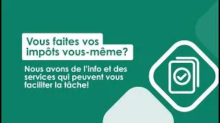 Miniature : Vous faites vos impôts vous-même? Nous avons des renseignements qui peuvent vous faciliter la tâche!
