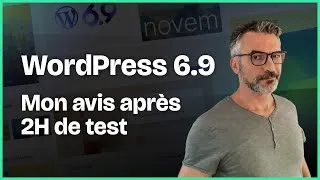 Miniature : J'ai testé WordPress 6.9 pendant 2 heures : Voici ce que j'ai retenu.