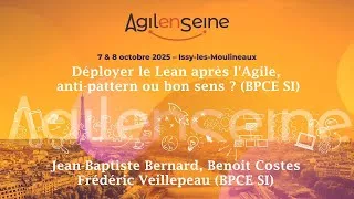 Miniature : Déployer le Lean après l'Agile, anti-pattern ou bon sens ? (BPCE SI)