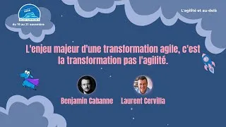 Miniature : [Agile Grenoble 2025] Benjamin Cabanne & Laurent Cervilla - L'enjeu majeur d'une transformation ...