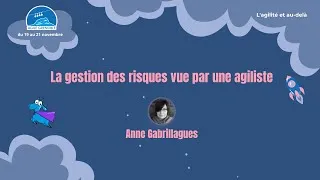 Miniature : [Agile Grenoble 2025] Anne Gabrillagues - La gestion des risques vue par une agiliste