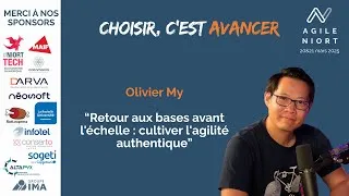 Miniature : Olivier My - Retour aux bases avant l'échelle : cultiver l'agilité authentique
