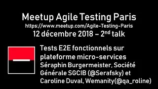 Miniature : Société Générale : Tests E2E fonctionnels sur plateforme micro-services - Meetup 12 décembre 2018