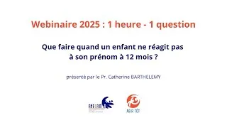 Miniature : Webinaire ANECAMSP Que faire quand un enfant ne réagit pas à son prénom à 12 mois ?